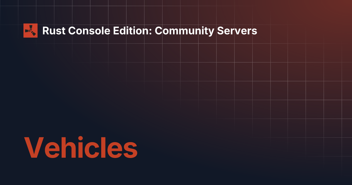 NEW Vehicles | Rust Console Edition: Community Servers